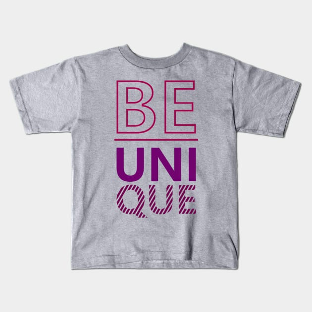 Be Unique Kids T-Shirt by ArtisticParadigms